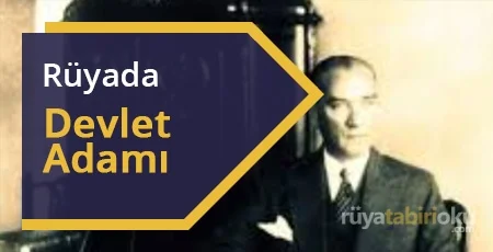 Rüyada Devlet Adamı Görmek
