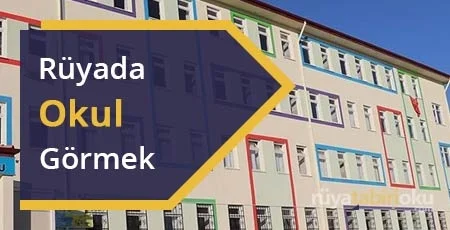 Rüyada Okul Görmek