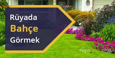 Rüyada Bahçe Görmek