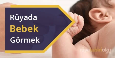 Rüyada Bebek Görmek